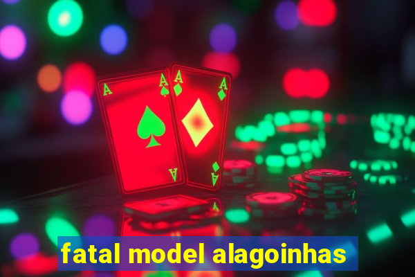 fatal model alagoinhas